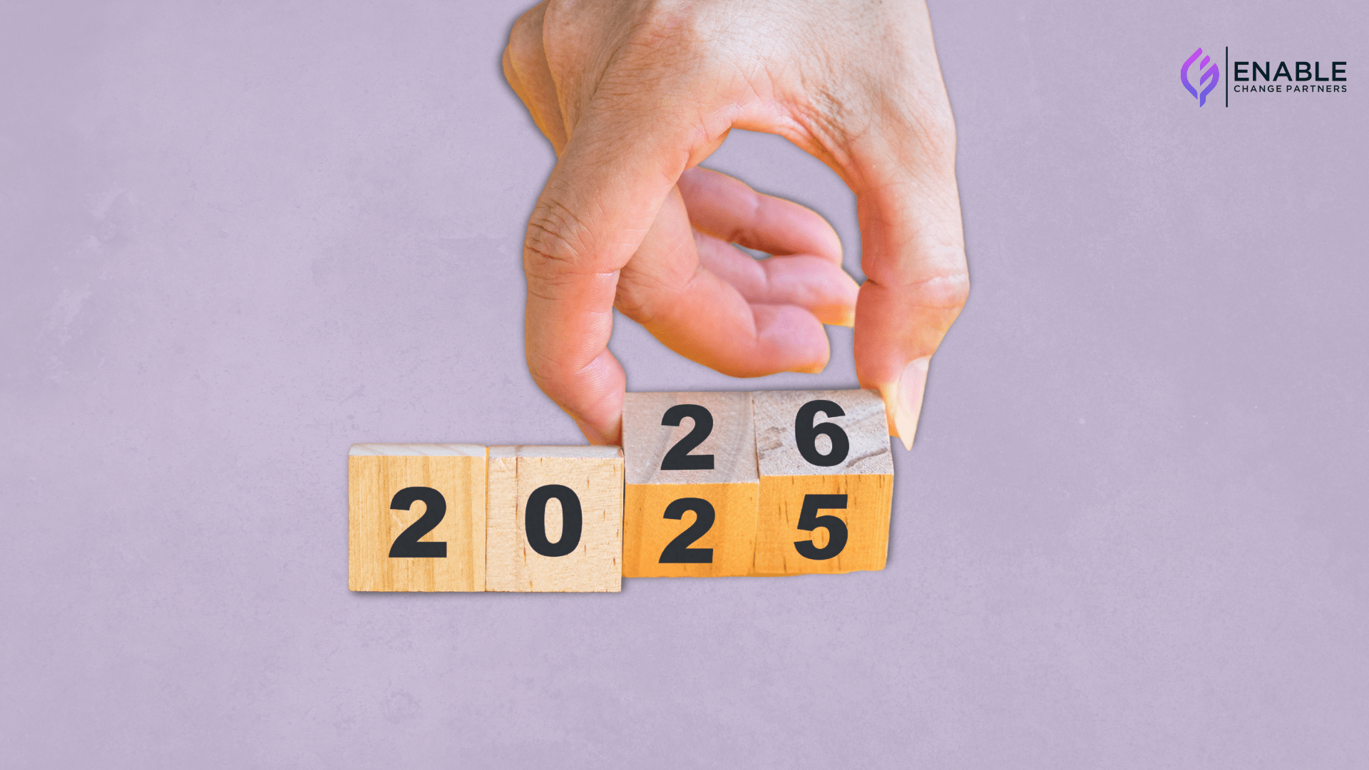 What 2025 Taught Us About Transformation and How Leaders Can Move Forward With Confidence in 2026